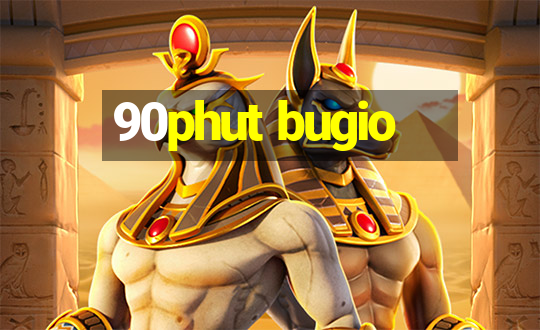 90phut bugio