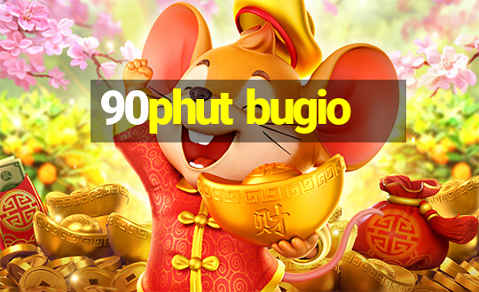 90phut bugio