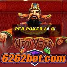 pfr poker là gì