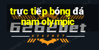 trực tiếp bóng đá nam olympic