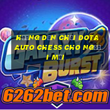 hướng dẫn chơi dota auto chess cho người mới