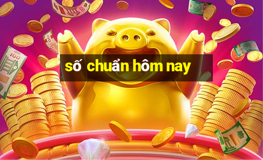 số chuẩn hôm nay