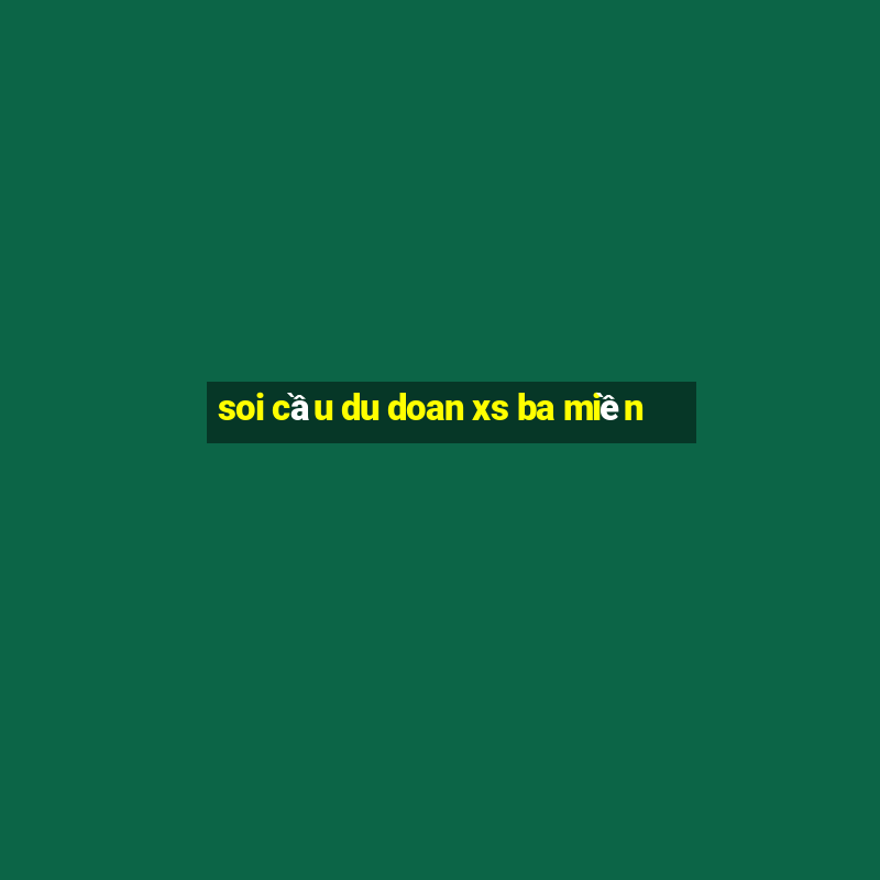 soi cầu du doan xs ba miền