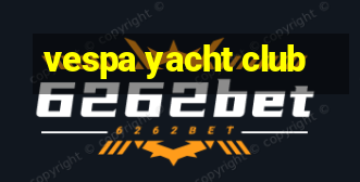 vespa yacht club