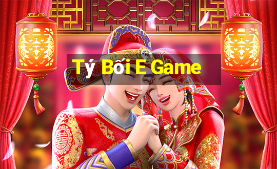 Tý Bối E Game