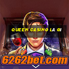 queen casino là gì