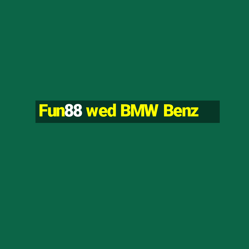 Fun88 wed BMW Benz