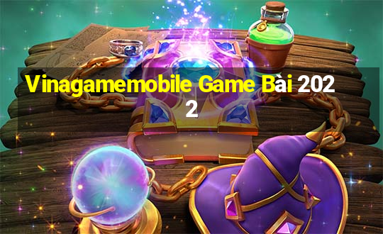 Vinagamemobile Game Bài 2022