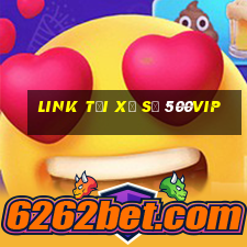 Link tải xổ số 500vip