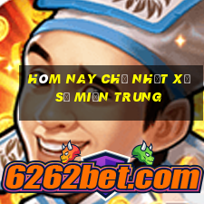 hôm nay chủ nhật xổ số miền trung