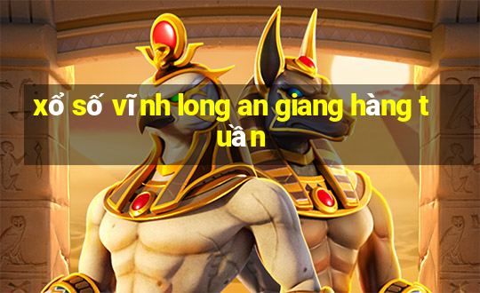 xổ số vĩnh long an giang hàng tuần