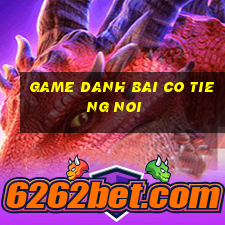 game danh bai co tieng noi