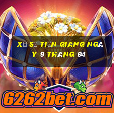 xổ số tiền giang ngày 9 tháng 04