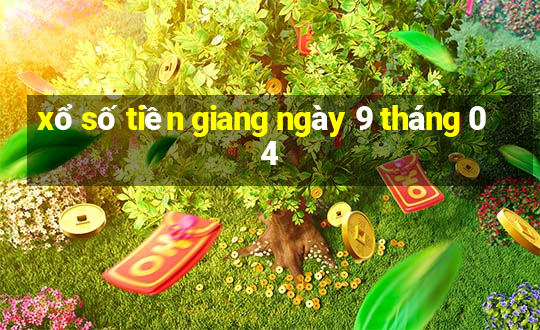 xổ số tiền giang ngày 9 tháng 04