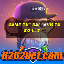 game thẻ bài đánh theo lượt