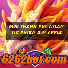 M88 Thành phố Atlantic phiên bản Apple