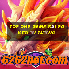 Top One Game Bài Poker Đổi Thưởng