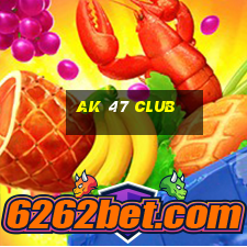 ak 47 club