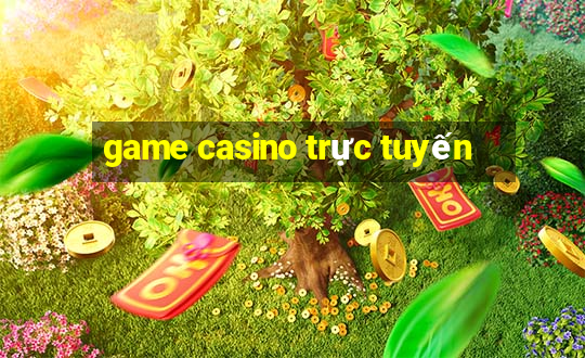 game casino trực tuyến