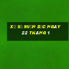 xổ số miền bắc ngày 22 tháng 1