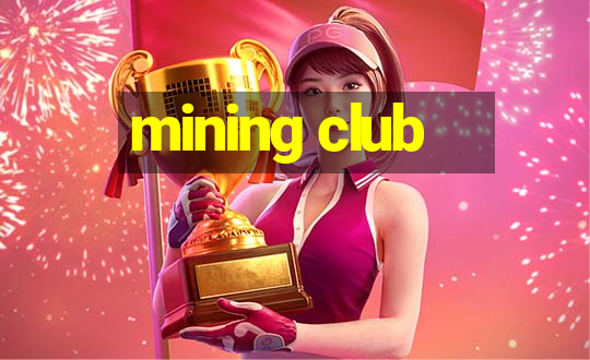 mining club