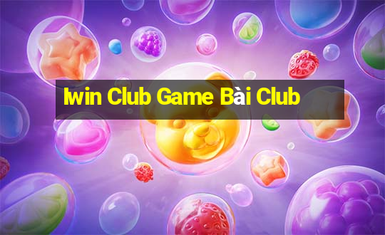 Iwin Club Game Bài Club