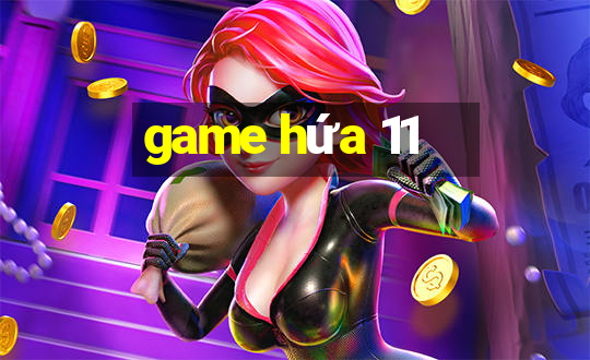 game hứa 11