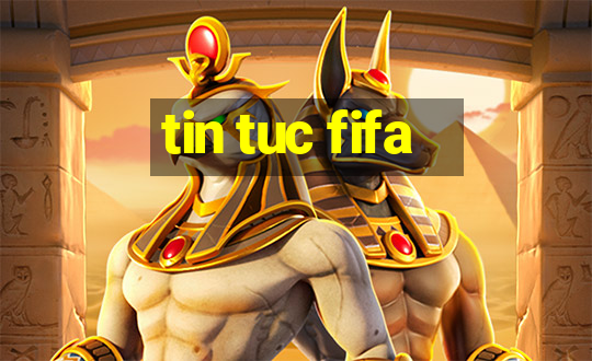 tin tuc fifa