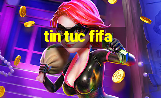 tin tuc fifa