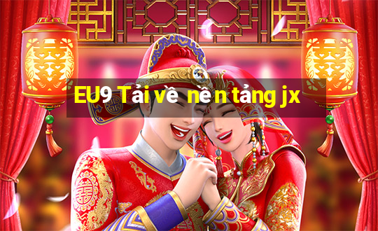 EU9 Tải về nền tảng jx