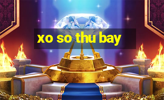 xo so thu bay