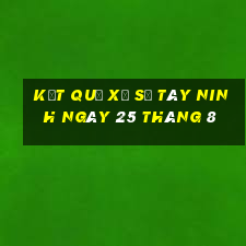 kết quả xổ số tây ninh ngày 25 tháng 8