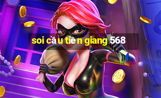 soi cầu tiền giang 568