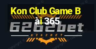 Kon Club Game Bài 365