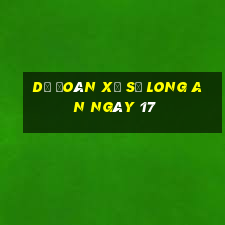 Dự Đoán Xổ Số Long An ngày 17