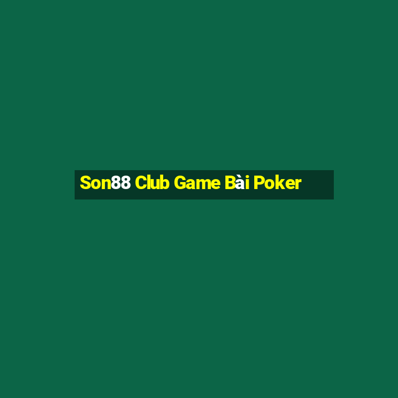 Son88 Club Game Bài Poker