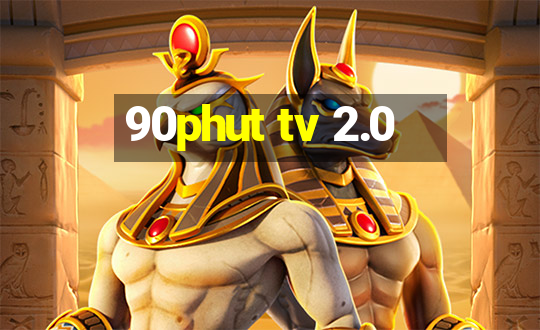 90phut tv 2.0