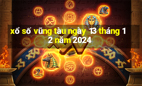 xổ số vũng tàu ngày 13 tháng 12 năm 2024