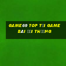 Game69 Top Tại Game Bài Đổi Thưởng