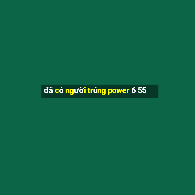 đã có người trúng power 6 55