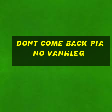 dont come back piano vanhleg