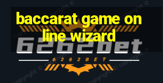 baccarat game online wizard