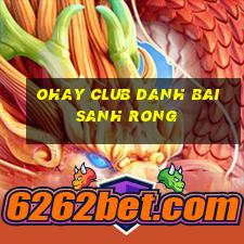 Ohay Club Danh Bai Sanh Rong