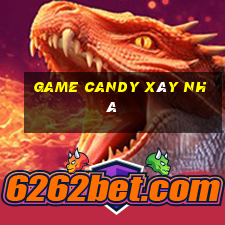 game candy xây nhà