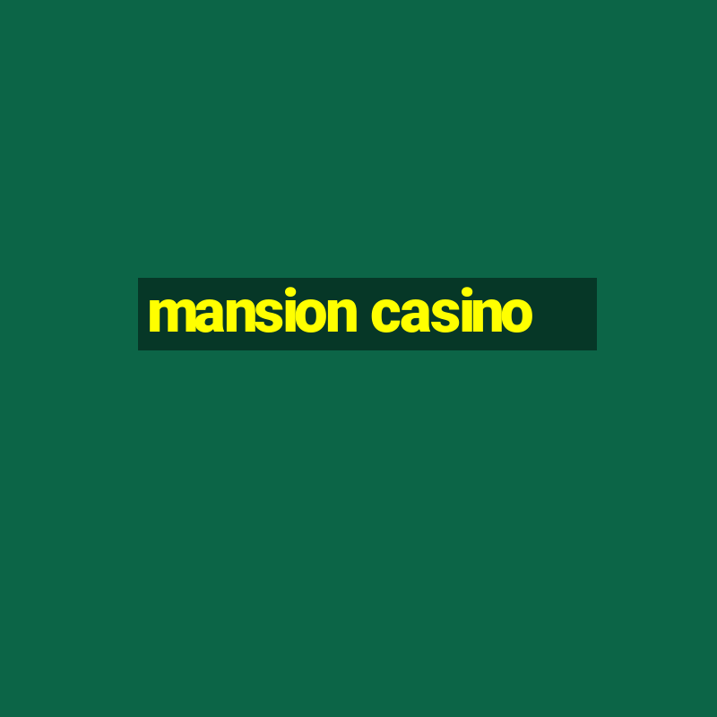 mansion casino