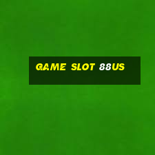 Game Slot 88us