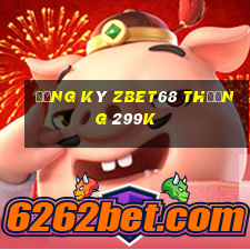 Đăng ký Zbet68 Thưởng 299k