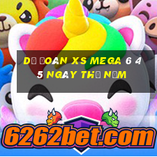 Dự đoán XS Mega 6 45 ngày thứ năm