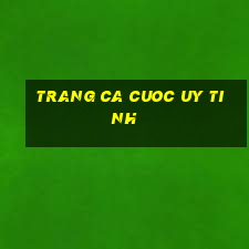 trang ca cuoc uy tinh