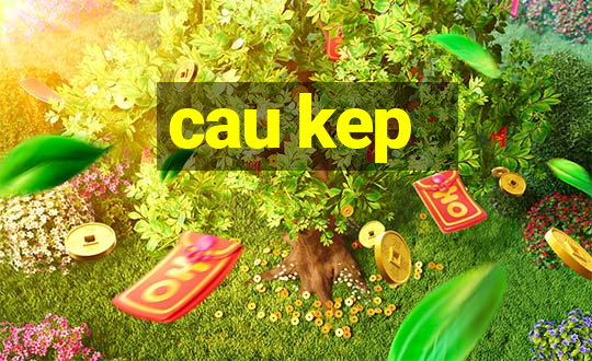 cau kep